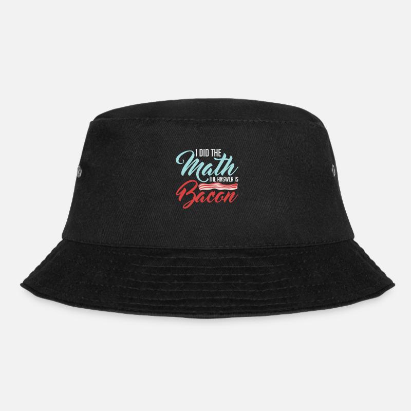Design For Bacon Lovers Math The Answer is Bacon - Bucket Hat - black