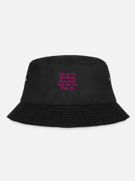 Wenn Du Probleme brauchst, ich bin für Dich da - Bucket Hat - Schwarz