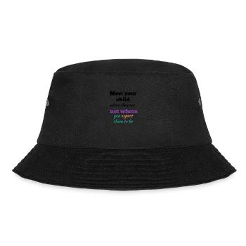 Meet Your Child Where They Are - Bucket Hat - black - Front - Lela (165cm)