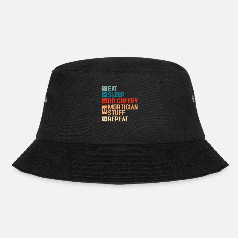 Eat Sleep Do Creepy Mortician Stuff Repeat Mortuar - Bucket Hat - Schwarz