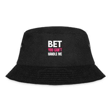 Bet You Can’t Handle Me – Funny Bold Quote - W - Bucket Hat - black - Front - Lela (165cm)