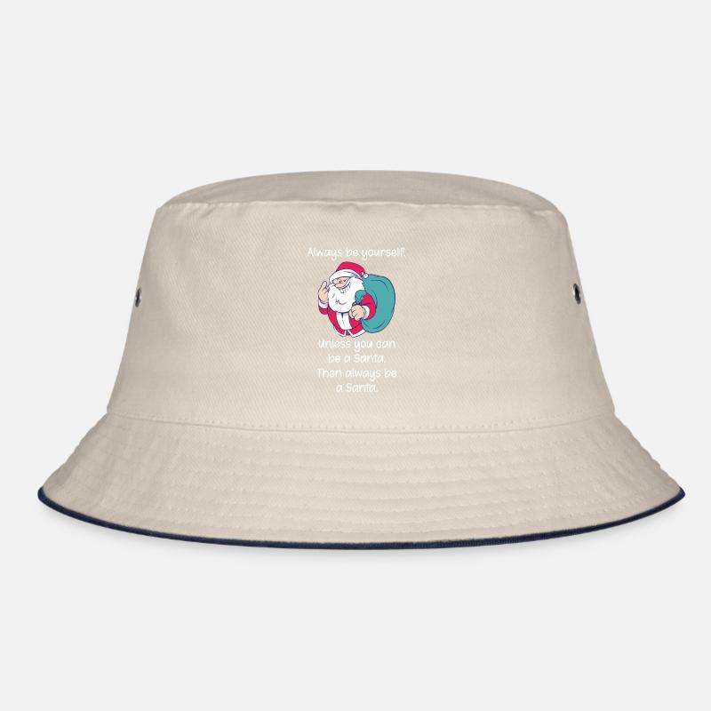 Always be yourself, except Santa Spruch Bucket Hat