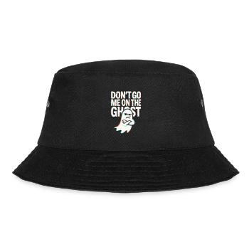 Denglisch Lustig Spruch Dont go me one the Ghost - Bucket Hat - Schwarz - Vorne - Lela (165cm)