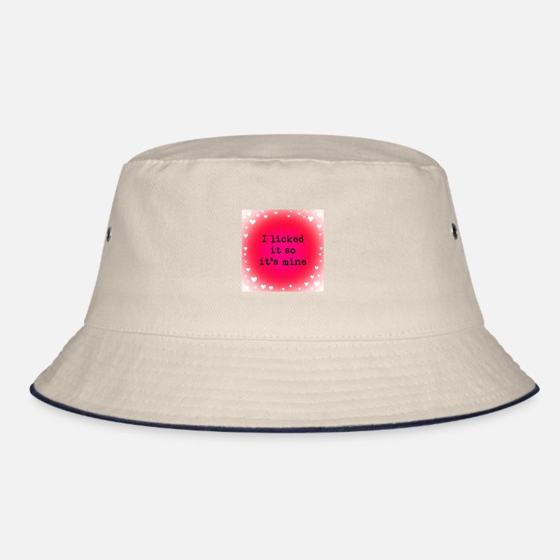 I licked it so it's mine Bucket Hat