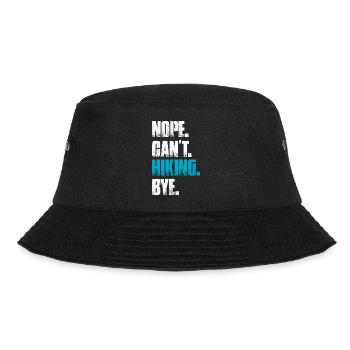 Nope can't hiking bye hiking mountains mountaineering - Bucket Hat - black - Front - Lela (165cm)