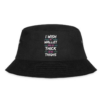 I Wish My Wallet Was As Thick As My Thighs - Bucket Hat - black - Front - Lela (165cm)