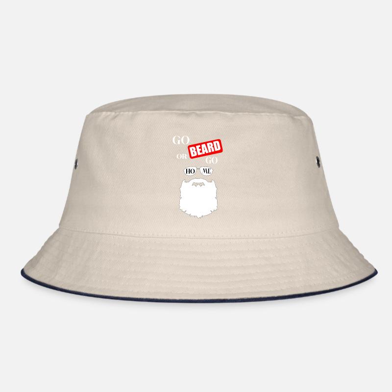 Geh Bart oder geh nach Hause, um Spaß zu sagen Bucket Hat