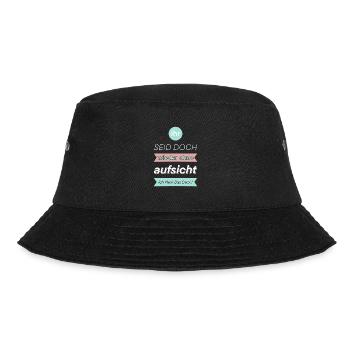 Ihr seid doch ohne Aufsicht Lehrer Schüler - Bucket Hat - Schwarz - Vorne - Lela (165cm)
