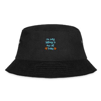 ICH SPRECHE NUR MIT MEINER KATZE MIAU SPRUCH MOTIV - Bucket Hat - Schwarz - Vorne - Lela (165cm)