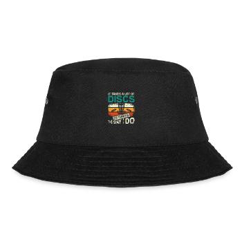 It takes a lot of discs golf to throw the way I do - Bucket Hat - black - Front - Lela (165cm)
