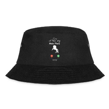 Sorry, mein Pferd ruft an - Bucket Hat - Schwarz - Vorne - Lela (165cm)