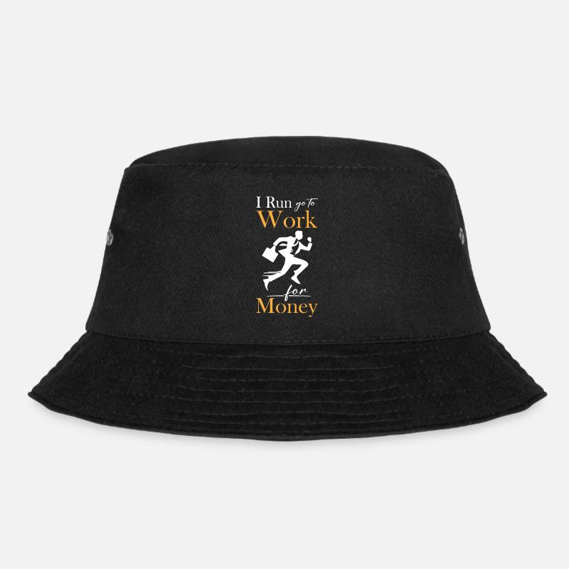 I Run Work For Money - Bucket Hat - black