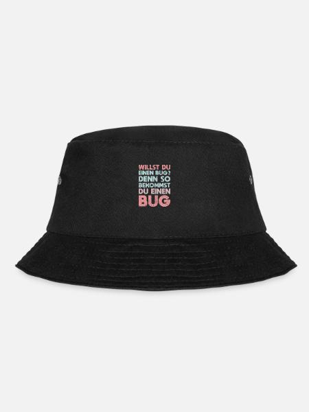 Willst Du Einen Bug? Denn So Bekommst Du Einen Bug - Bucket Hat - Schwarz