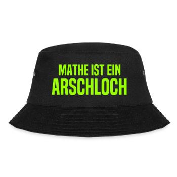 Mathe ist ein Arschloch - Mathematik - Schule - Bucket Hat - Schwarz - Vorne - Lela (165cm)
