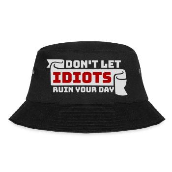 Don't Let Idiots Ruin Your Day Lustig Sarkastisch - Bucket Hat - Schwarz - Vorne - Lela (165cm)