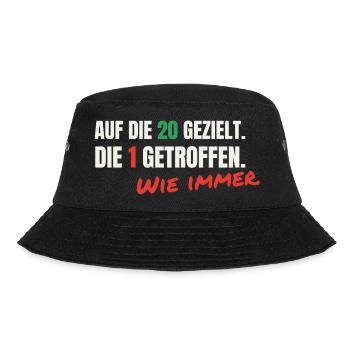 Dart Spruch: Auf die 20 gezielt, 1 getroffen - Bucket Hat - Schwarz - Vorne