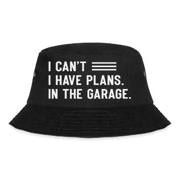 I Can´t I Have Plans In The Garage - Bucket Hat - Schwarz - Vorne - Lela (165cm)