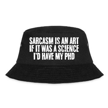 Cool Sarcasm Is An Art If It Was A Science I'd - Bucket Hat - black - Front - Lela (165cm)