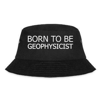 Geophysicist Born To Be Geophysics - Bucket Hat - Schwarz - Vorne - Lela (165cm)