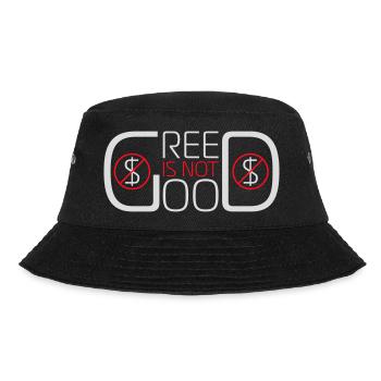 Greed Is Not Good Antikapitalismus Aussage Protest - Bucket Hat - Schwarz - Vorne - Lela (165cm)