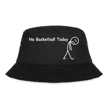 No basketball today – funny basketball player - Bucket Hat - black - Front - Lela (165cm)