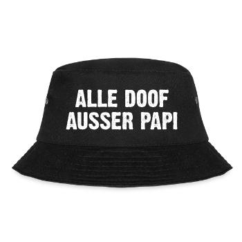 Alle Doof Ausser Papi - Bucket Hat - Schwarz - Vorne - Lela (165cm)