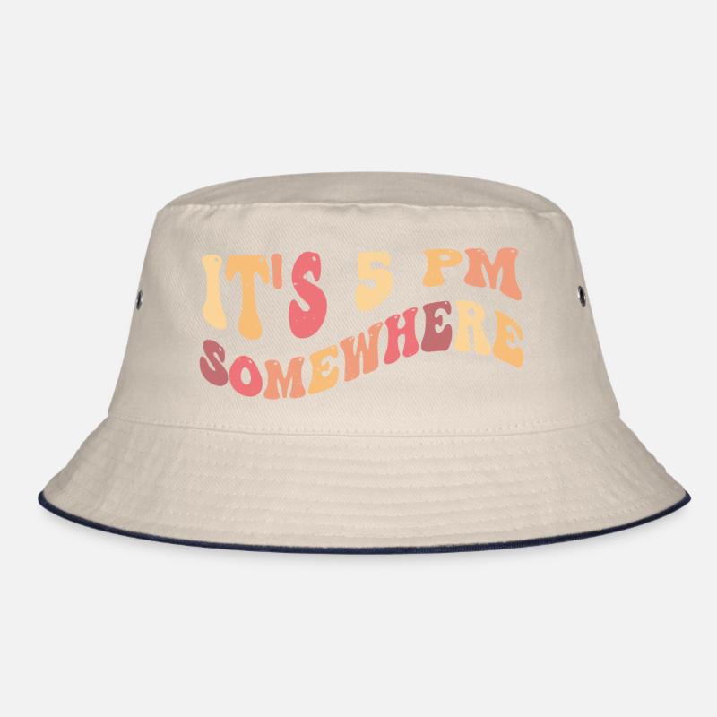 It's 5 PM Somewhere - Happy Hour, Relaxation Bucket Hat