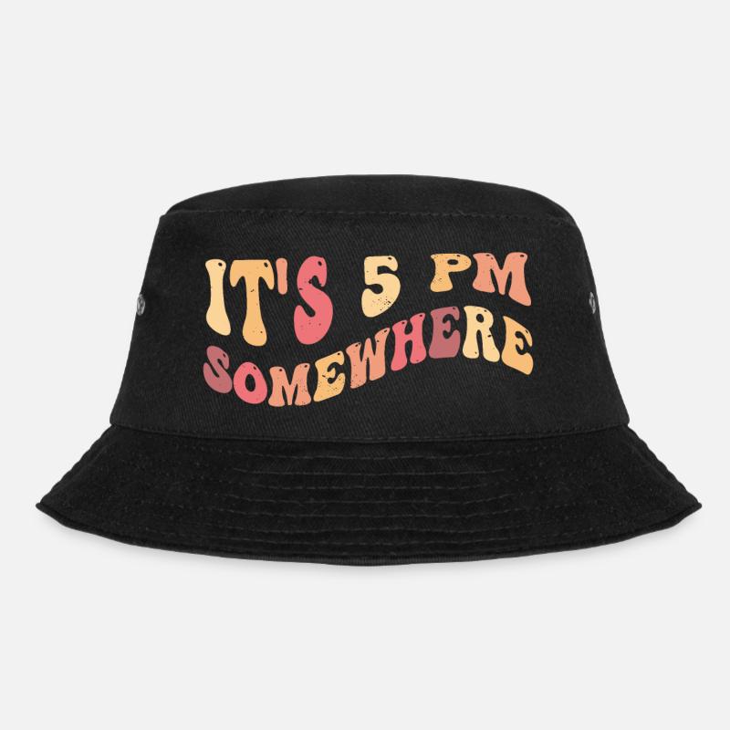 It's 5 PM Somewhere - Happy Hour, Relaxation - Bucket Hat - black