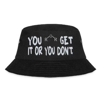 YOU GET IT OR YOU DON'T - Bucket Hat - black - Front - Lela (165cm)