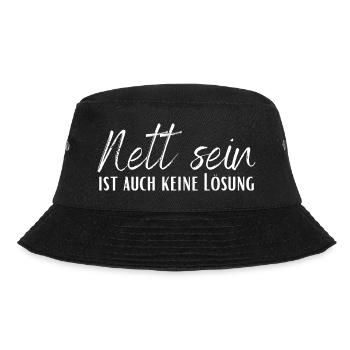 Nett sein ist auch keine Lösung - Bucket Hat - Schwarz - Vorne - Lela (165cm)