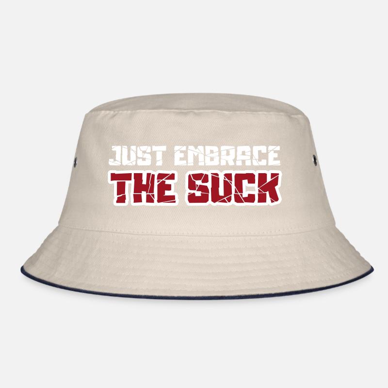 Just embrace the suck Bucket Hat