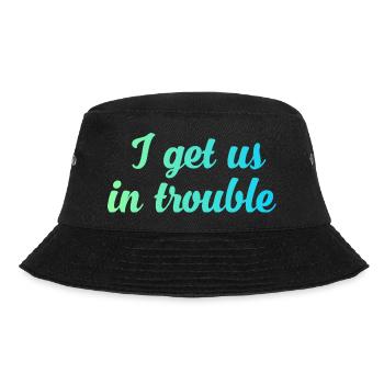 I get us in trouble - Bucket Hat - black - Front - Lela (165cm)