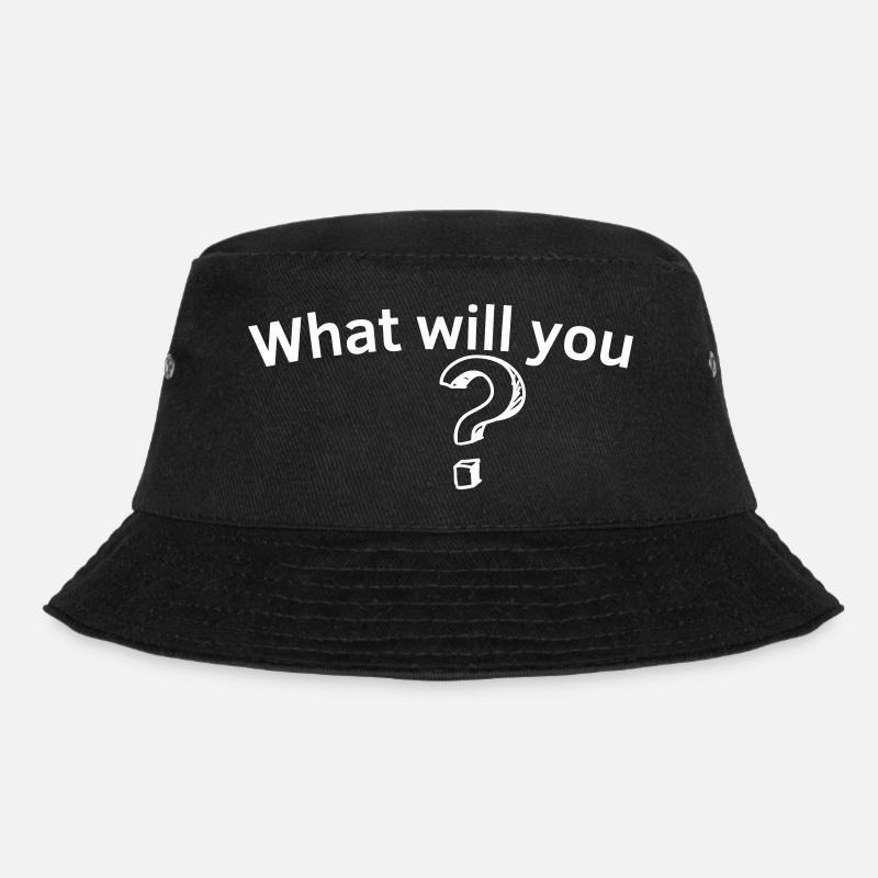 What will you ? - Bucket Hat - Schwarz