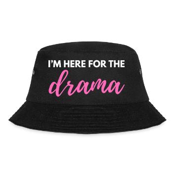 Ich bin wegen des Dramas hier – Sarkastisches lustiges Zitat - Bucket Hat - Schwarz - Vorne - Lela (165cm)