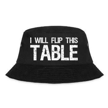 I Will Flip This Table Quote Board Games - Bucket Hat - black - Front - Lela (165cm)