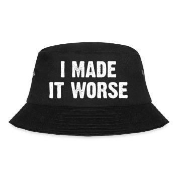 I Made It Worse - Bucket Hat - black - Front - Lela (165cm)