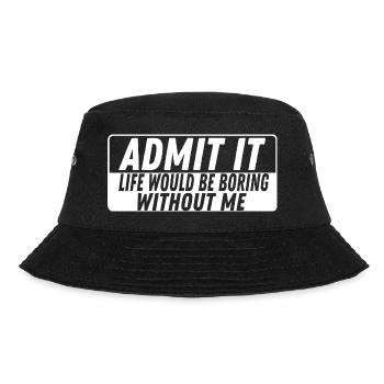 Admit It Life is boring without me Lebensfroh - Bucket Hat - Schwarz - Vorne - Lela (165cm)