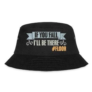 If You Fall I'll Be There Vintage Floor Humor - Bucket Hat - Schwarz - Vorne - Lela (165cm)