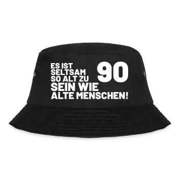 90. Geburtstag Spruch - Es ist seltsam so alt - Bucket Hat - Schwarz - Vorne - Lela (165cm)