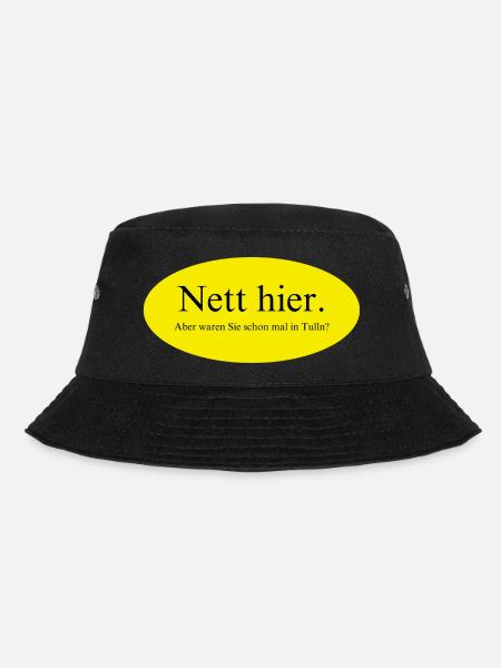 Nett hier, aber waren Sie schon mal in Tulln? - Bucket Hat - Schwarz