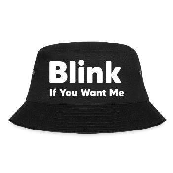 blink if you want me - Bucket Hat - black - Front - Lela (165cm)