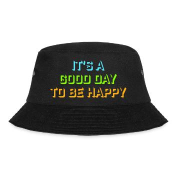 Good Day Be Happy Positive Motivation Happiness Saying - Bucket Hat - black - Front - Lela (165cm)