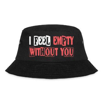 Feel empty without you - Bucket Hat - black - Front - Lela (165cm)