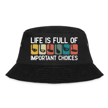 Life Is Full Of Important Choices - Bucket Hat - black - Front - Lela (165cm)