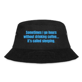 Manchmal gehe ich stundenlang ohne Kaffee trinken lustig - Bucket Hat - Schwarz - Vorne - Lela (165cm)