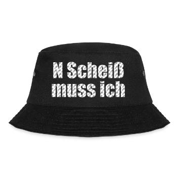 n scheiß muss ich - Bucket Hat - Schwarz - Vorne - Lela (165cm)