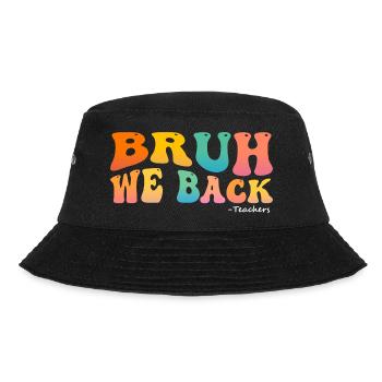 Funny Bruh We Back Teachers Kids Cute Back To - Bucket Hat - black - Front - Lela (165cm)