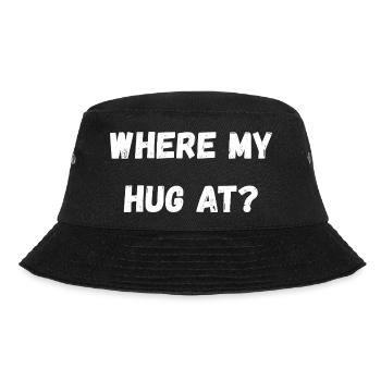 Where My Hug At - Bucket Hat - black - Front - Lela (165cm)