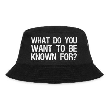 what do you want to be known for - Bucket Hat - black - Front - Lela (165cm)