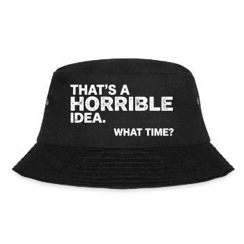 Thats a Horrible Idea What Time Funny Sarcastic - Bob - noir - Devant - Lela (165cm)
